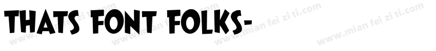 Thats Font Folks字体转换